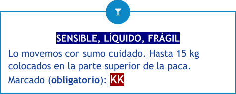 SENSIBLE, LÍQUIDO, FRÁGIL Lo movemos con sumo cuidado. Hasta 15 kg colocados en la parte superior de la paca. Marcado (obligatorio): KK